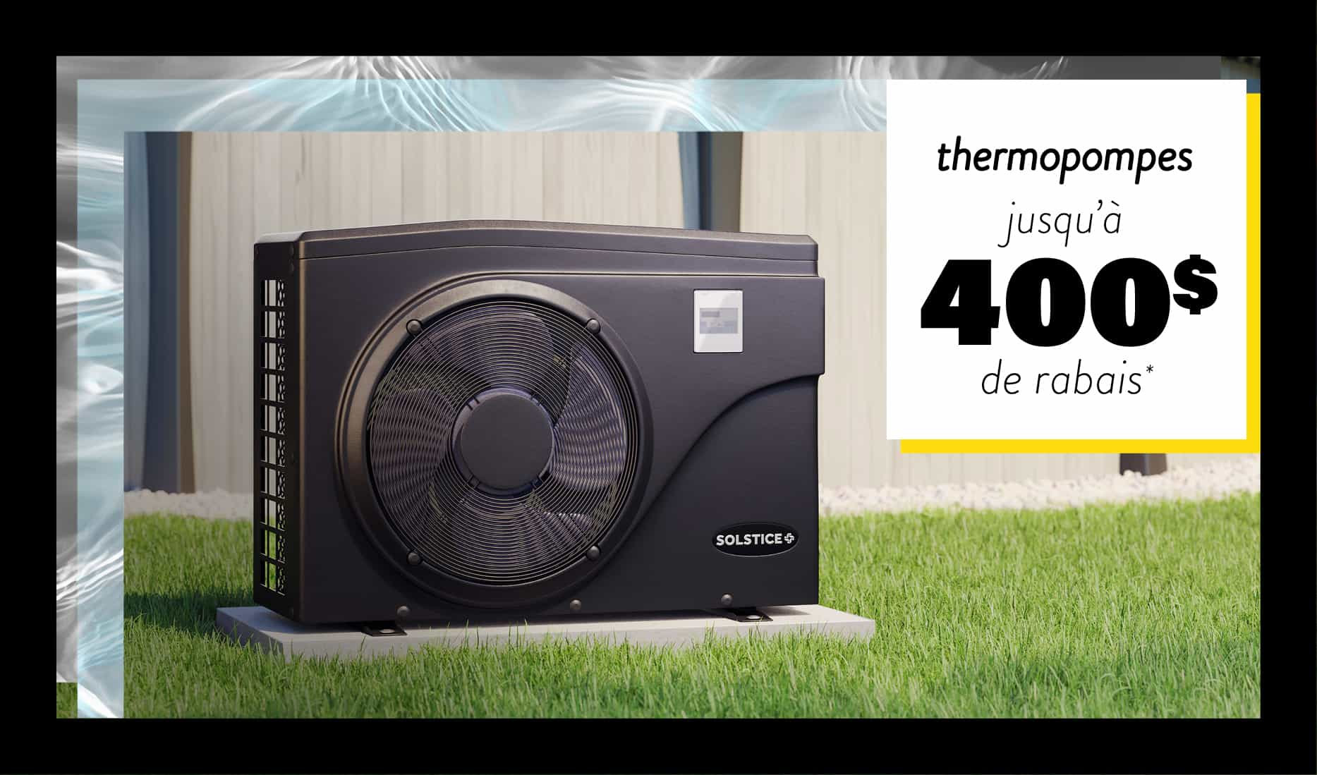 Jusqu'à 400$ de rabais sur les thermopompes